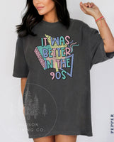It Was Better In The 90’s Tee