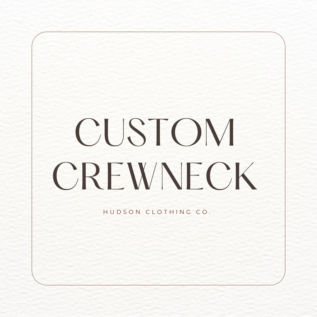 Custom Crewneck